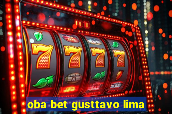 oba bet gusttavo lima